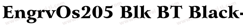 EngrvOs205 Blk BT Black字体转换